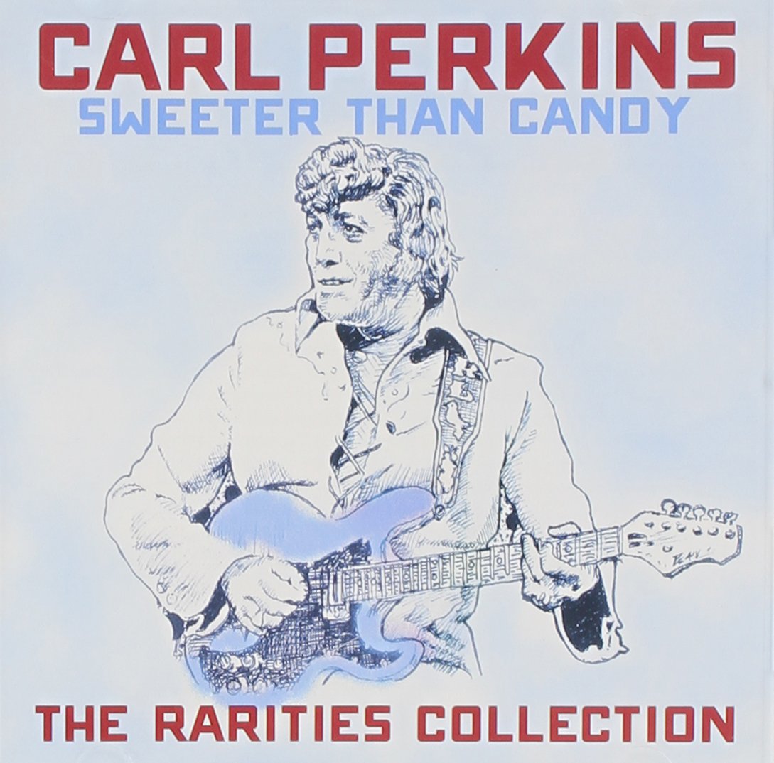 Perkins, Carl | Sweeter Than Candy The Rariti | CD