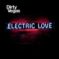 Dirty Vegas | Electric Love | CD