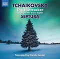 Septura; Derek Jacobi; Scott L | Tchaikovsky Nutcracker (Arr. | CD