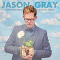 Gray, Jason | Love Will Have The Final Word | CD