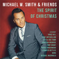 Michael W. Smith & Friends | Spirit Of Christmas | CD