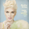 Betty Who | Take Me When You Go | CD