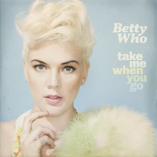 Betty Who | Take Me When You Go | CD