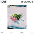 Foals | Life Is Yours | CD