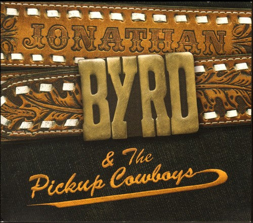 Jonathan Byrd | Jonathan Byrd & the Pickup Cowboys | CD