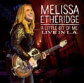 Melissa Etheridge | A Little Bit of Me: Live in L.A. | CD