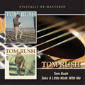 Rush, Tom | Tom Rush/Take A Little.. | CD