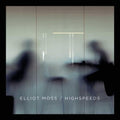 Moss, Elliot | Highspeeds (UK) | CD