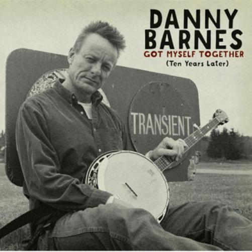 Danny Barnes | Got Myself Together (Ten Years Later) | CD