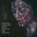 Rebekka Karijord | Music For Film And Theatre | CD