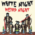 White Night | Weird Night | 1LP