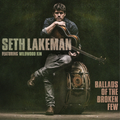Lakeman, Seth | Ballads Of A Broken Few | 1LP