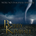 Kimball, Bobby | Were Not In Kansas Anymore | 1LP