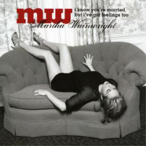 Wainwright, Martha | I Know Youre Married But Ive | CD