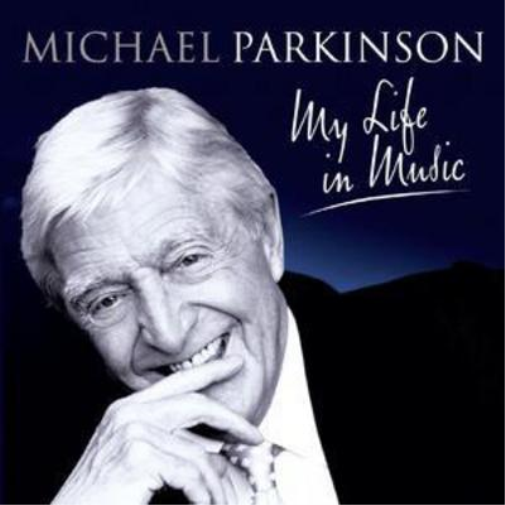 Sir Michael Parkinson | My Life In Music | 2CD