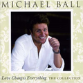 Michael Ball | Love Changes Everything: The Collection | CD