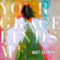 Redman, Matt | Your Grace Finds Me | CD
