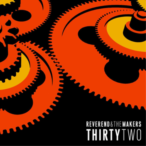 Reverend & The Makers | Thirty Two | CD