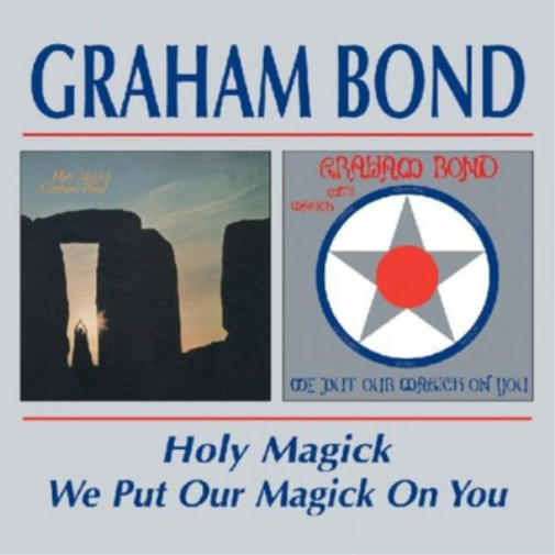 Graham Bond | Holy Magick / We Put Our Magick on You | 2CD