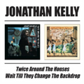 Kelly, Jonathan | Twice Around/Wait Till They | 2CD