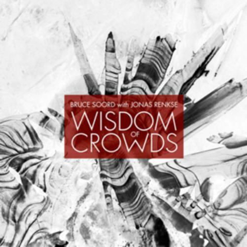 Soord, Bruce With Jonas Renkse | Wisdom Of Crowds | CD