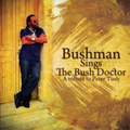 Bushman | Bushman Sings the Bush Doctor: A Tribute to Peter Tosh | CD