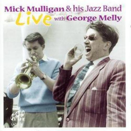 Mulligan, Mick & His Jazz Band | Live With George Melly | CD