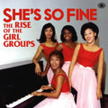 Rise If The Girl Groups | Shes So Fine-V/A -3CD- | 3CD