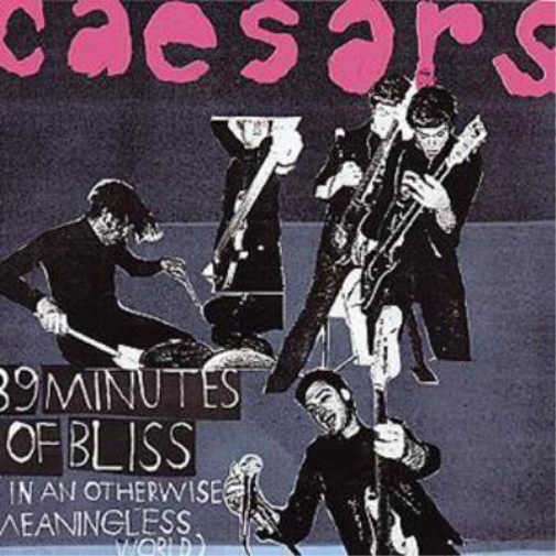 Caesars | 39 Minutes of Bliss (In an Otherwise Meaningless World) | CD