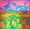 Tribes | Wish To Scream | CD