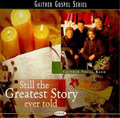 Gaither Vocal Band | Still the Greatest Story Ever Told | CD