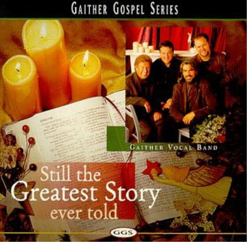 Gaither Vocal Band | Still the Greatest Story Ever Told | CD
