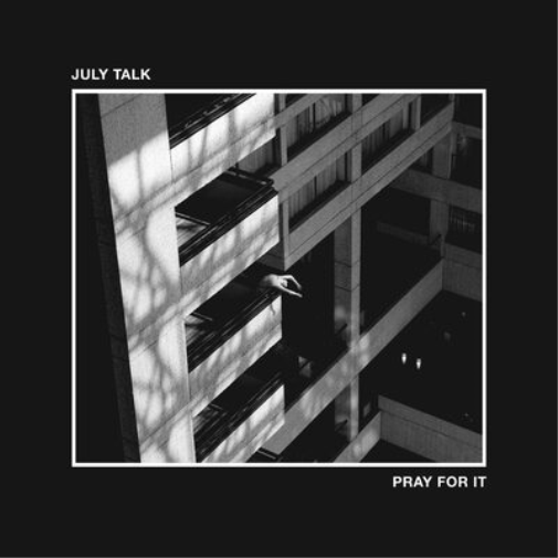 July Talk | Pray For It | CD