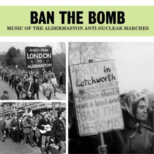 Various Artists | Ban the Bomb: Music of the Aldermaston Marches | CD